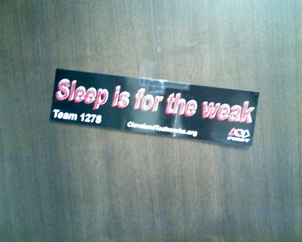 Sleep is for the weak