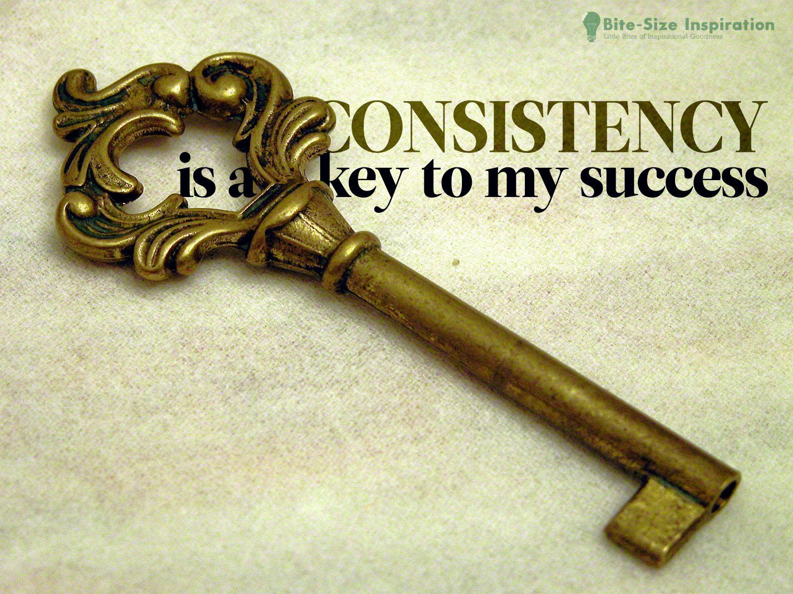 Consistency Is key To Success